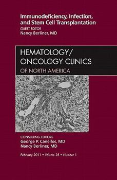 Hardcover Immunodeficiency, Infection, and Stem Cell Transplantation, an Issue of Hematology/Oncology Clinics of North America: Volume 25-1 Book