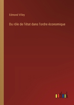 Paperback Du rôle de l'état dans l'ordre économique [French] Book