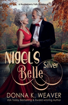 Nigel's Silver Belle (Huckleberry Falls Romances) - Book #4 of the Huckleberry Falls Romances