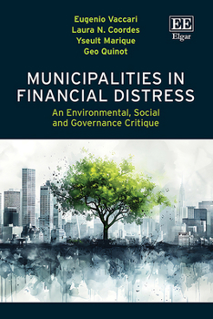 Hardcover Municipalities in Financial Distress: An Environmental, Social and Governance Critique Book