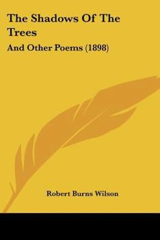 Paperback The Shadows Of The Trees: And Other Poems (1898) Book