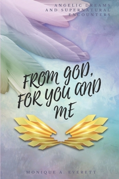 Paperback From God, for You and Me: Angelic Dreams and Supernatural Encounters Book