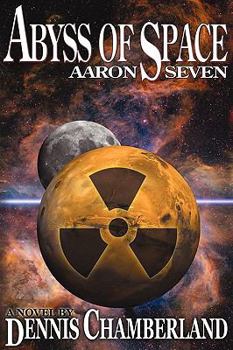 Abyss of Space - Book #2 of the Aaron Seven