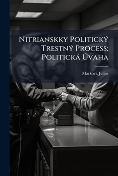 Paperback Nitrianskky Politický Trestný Process; Politická Úvaha [Slovak] Book