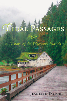 Hardcover Tidal Passages: A History of the Discovery Islands Book