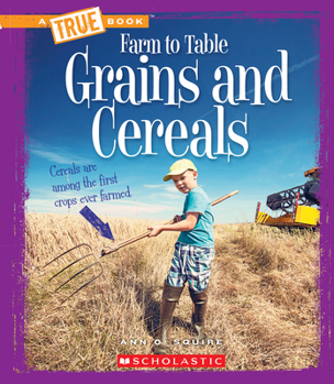 Hardcover Grains and Cereals (a True Book: Farm to Table) Book