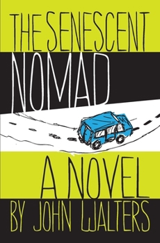 The Senescent Nomad: A Novel