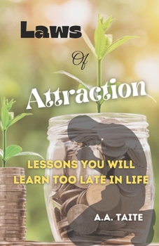 Paperback Laws Of Attraction: Lessons You Will Learn To Late In Life Book