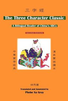 Paperback The Three Character Classic: (2nd Edition) a Bilingual Reader of China's ABCs Book