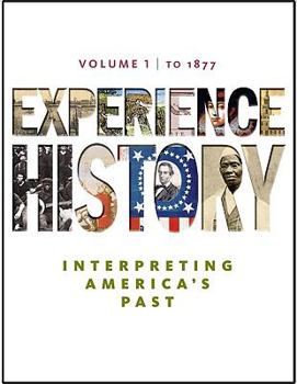 Paperback Experience History, Volume 1: Interpreting America's Past: To 1877 Book