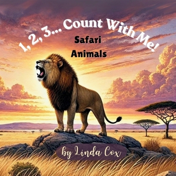 Paperback 1, 2, 3... Count With Me! Safari Animals: An Introduction to Learning About Numbers and the African Savanna Habitat. Meet Lions, Giraffes, Monkeys, an Book