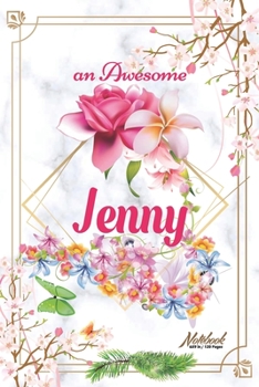 Paperback An Awesome Jenny Journal: Awesome (Diary, Notebook) Personalized Custom Name - Flowers (6 x 9 - Blank Lined 120 Pages A Wonderful Journal for an Book