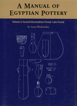 Spiral-bound A Manual of Egyptian Pottery Volume 3: Second Intermediate Through Late Period Book