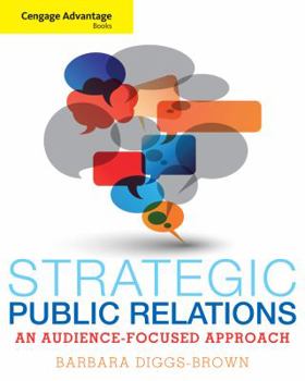 Paperback Cengage Advantage Books: Strategic Public Relations: An Audience-Focused Approach Book