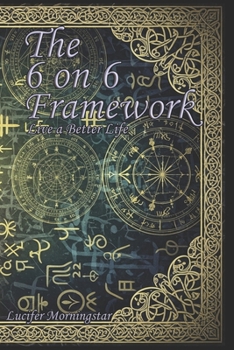 The 6on6 Framework: Live a Better Life