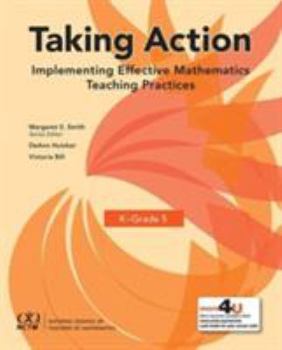 Paperback Taking Action: Implementing Effective Mathematics Teaching Practices in Kindergarten-Grade 5 Book