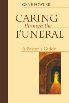 Paperback Caring Through the Funeral: A Pastor's Guide Book