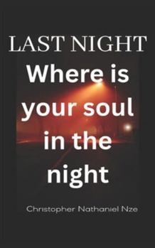 Paperback The Last Night: Where Is Your Soul in the Night Book
