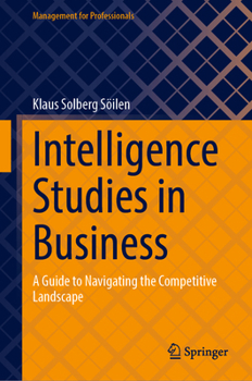 Hardcover Intelligence Studies in Business: A Guide to Navigating the Competitive Landscape Book