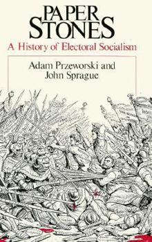 Hardcover Paper Stones: A History of Electoral Socialism Book