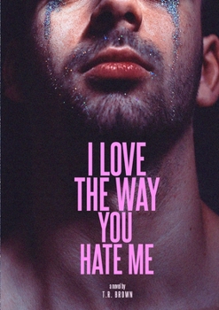 Paperback I LOVE The Way You HATE Me Book