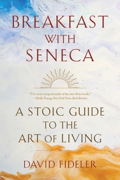 Paperback Breakfast with Seneca: A Stoic Guide to the Art of Living Book