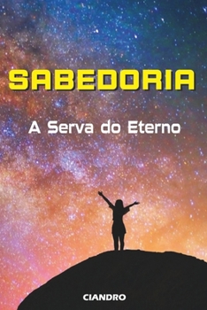 SABEDORIA: A Serva do Eterno