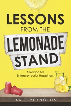 Paperback Lessons from the Lemonade Stand: A Recipe for Entrepreneurial Happiness Book