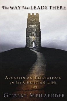 Paperback Way That Leads There: Augustinian Reflections on the Christian Life Book