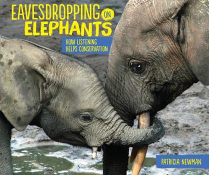 Library Binding Eavesdropping on Elephants: How Listening Helps Conservation Book