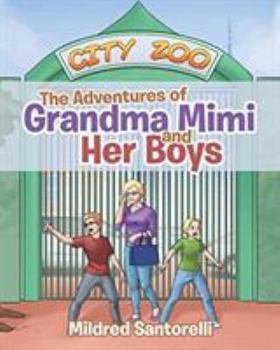 Paperback The Adventures of Grandma Mimi and Her Boys Book