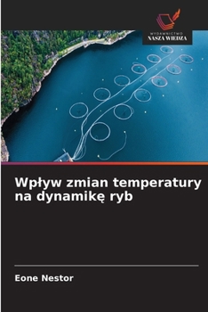 Wplyw zmian temperatury na dynamike ryb (Polish Edition)