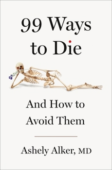Hardcover 99 Ways to Die: And How to Avoid Them Book