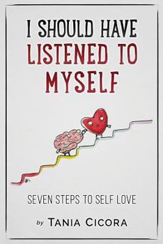 Paperback I Should Have Listened To Myself: Seven Steps To Self Love Book