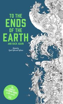 Paperback To the Ends of the Earth and Back Again: The Longest Coloring Book in the World Book
