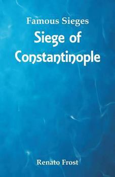 Paperback Famous Sieges: Siege of Constantinople Book