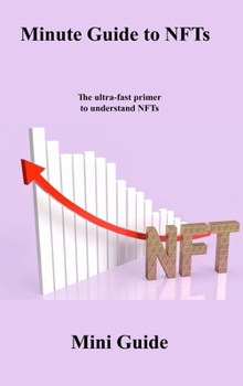 Hardcover 15 Minute Guide to NFTs: The ultra-fast primer to understand NFTs Book
