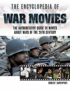 Hardcover The Encyclopedia of War Movies: The Authoritative Guide to Movies about Wars of the 20th-Century Book