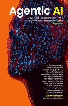 Paperback Agentic AI: A business future guide to the future of work and digital labor Book
