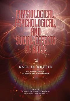 Paperback Physiological, Psychological, and Social Effects of Noise Book