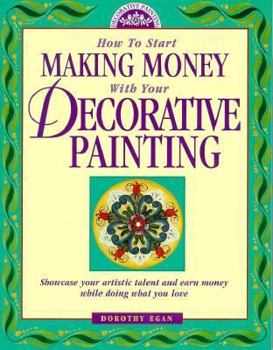 Paperback How to Start Making Money with Your Decorative Painting Book