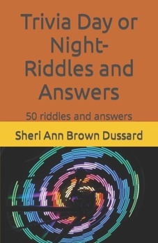 Paperback Trivia Day or Night- Riddles and Answers: 50 riddles and answers Book