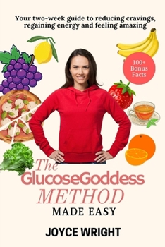 Paperback The Glucose Goddess Method Made Easy: Your two-week guide to reducing cravings, regaining energy and feeling amazing Book