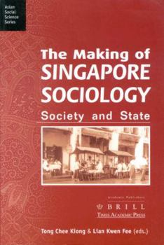 Paperback The Making of Singapore Sociology: State and Society Book