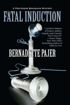 Fatal Induction - Book #2 of the Professor Benjamin Bradshaw Mystery