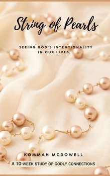 String of Pearls:: God is intentional and so is every moment of your life. One moment beautifully leads to the next, like a string of pearls.