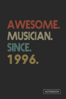 Paperback Awesome Musician Since 1996 Notebook: Blank Lined 6 x 9 Keepsake Birthday Journal Write Memories Now. Read them Later and Treasure Forever Memory Book