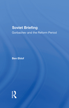 Hardcover Soviet Briefing: Gorbachev and the Reform Period Book