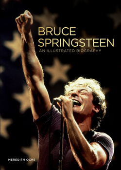 Hardcover Bruce Springsteen: An Illustrated Biography Book