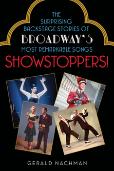 Paperback Showstoppers!: The Surprising Backstage Stories of Broadway's Most Remarkable Songs Book